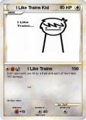 I Like Trains Kid I Like Trains
