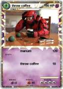 throw coffee throw coffee