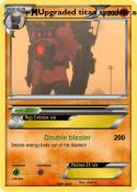 Upgraded titan