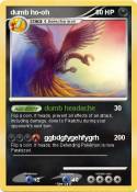 dumb ho-oh
