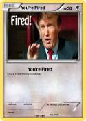 You're Fired