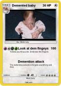 Demented baby
