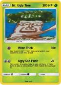 Mr. Ugly Tree