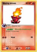 Blazing shroob