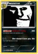 Matured troll