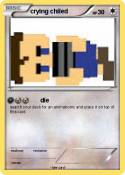 crying chiled
