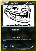 U MAD???
