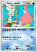 Firmly grasp it! Firmly grasp