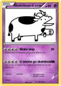 Skateboard cow