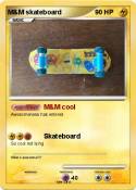 M&M skateboard