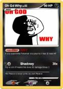 Oh Gd Why