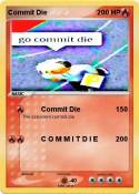 Commit Die Commit Die