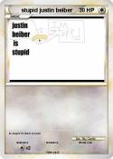 stupid justin