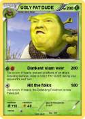 UGLY FAT DUDE