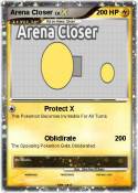 Arena Closer