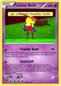 Toaster Bath