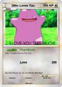 Ditto Loves You