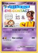 No eye contact