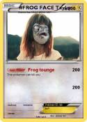 #FROG FACE