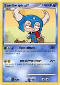 Evan the epic
