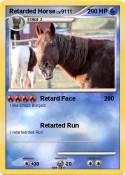 Retarded Horse