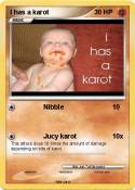 I has a karot