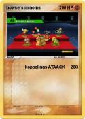 bowsers minoins