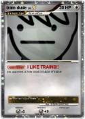 train dude