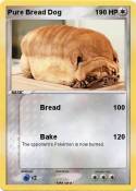 Pure Bread Dog
