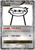 I like trains