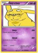 Herp a Derp Herp a Derp