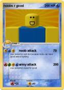 noobs r good
