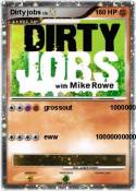 Dirty jobs