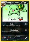 Omg I see turtlez Omg I see