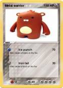 Metal warrior