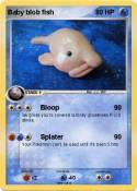 Baby blob fish
