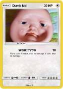 Dumb kid