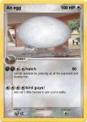 An egg