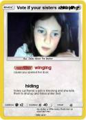 Vote if your sisters annoying Vote if your
