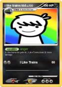 i like trains