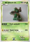 Mr ambush GX Mr ambush GX
