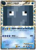 DERPY SQUID DERPY SQUID