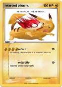 retarded pikachu  retarded