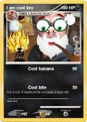 I am cool bro