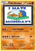 I Hate Mondays
