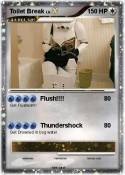 Toilet Break Toilet Break