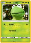 Kermit V max Kermit V max