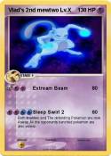 Vlad's 2nd mewtwo Lv.X Vlad's 2nd