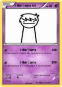 i like trains