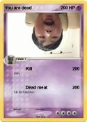 You are dead